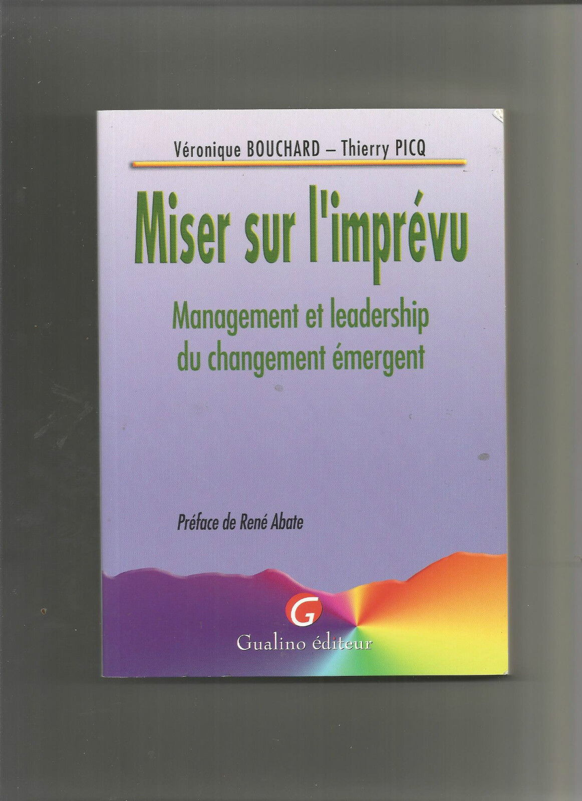 Miser sur l'imprévu : Management et leadership du changement émergent