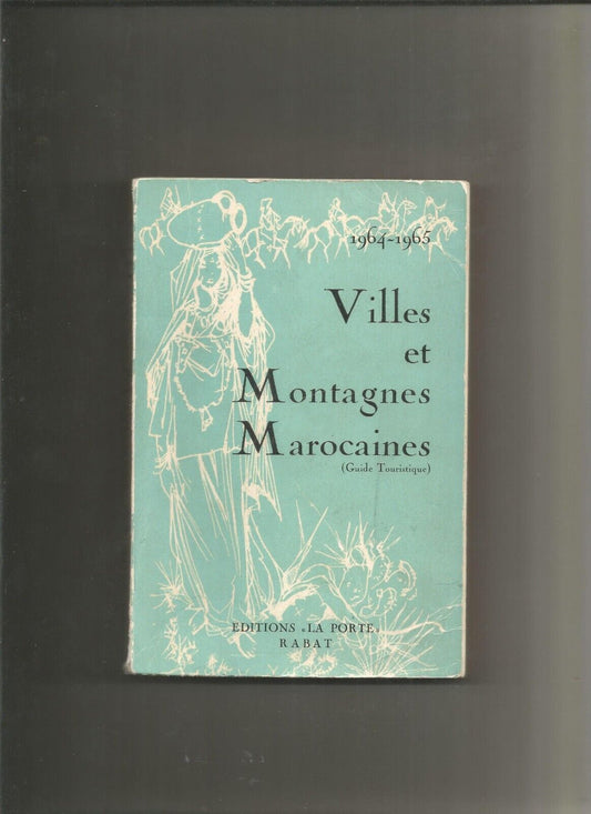 Villes et montagnes marocaines  Guide touristique 19651965  La Porte  Rabat