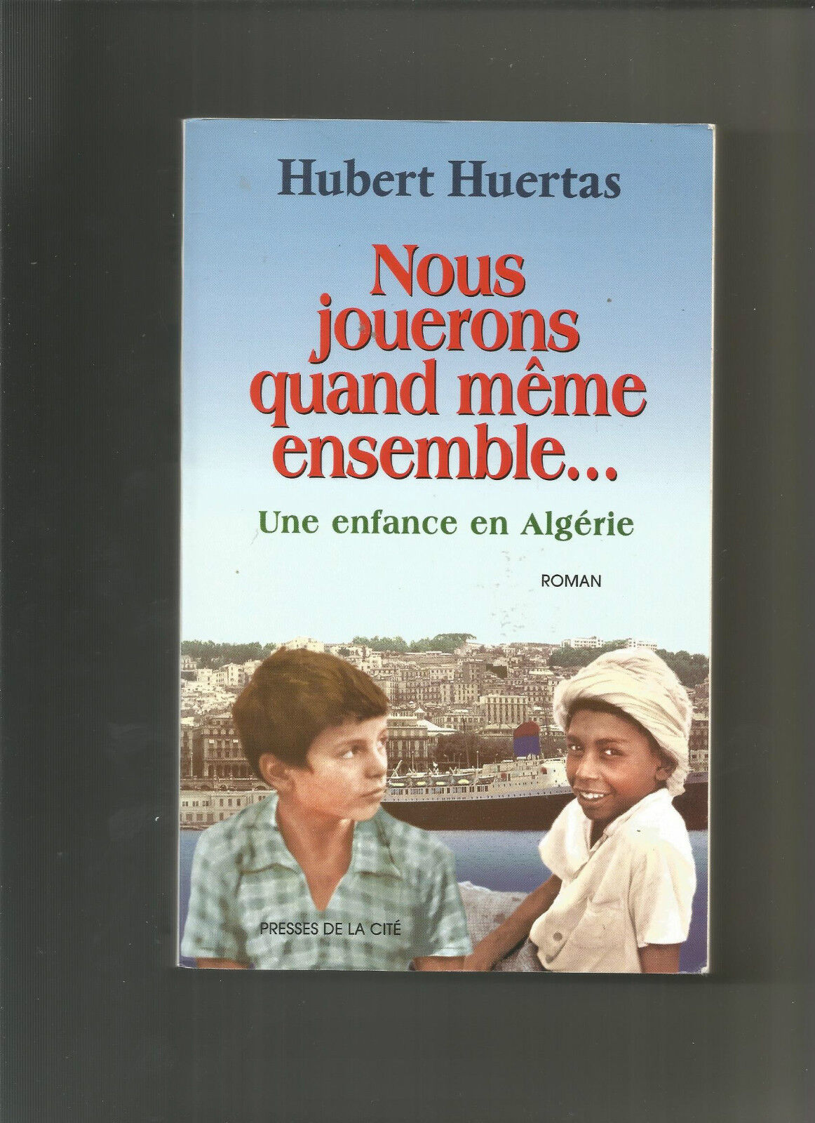 NOUS JOUERONS QUAND MÊME ENSEMBLE... par Hubert Huertas