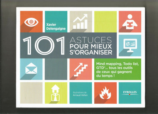 101 astuces pour mieux s'organiser