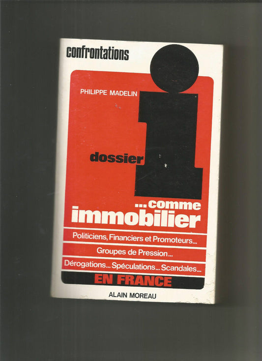 Dossier I. . . comme immobilier ou l'immobilier tel qu'il se vit.