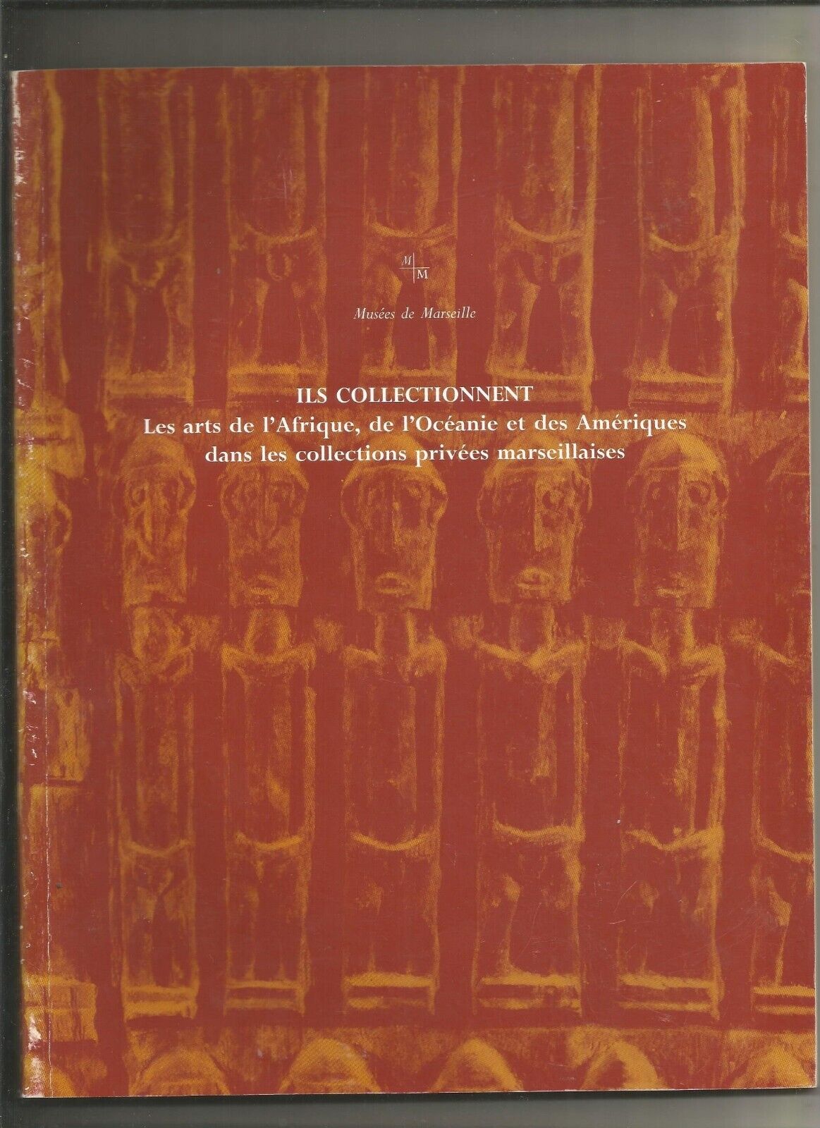 Ils collectionnent : Les Arts de l'Afrique, l'Océanie et des Amériques