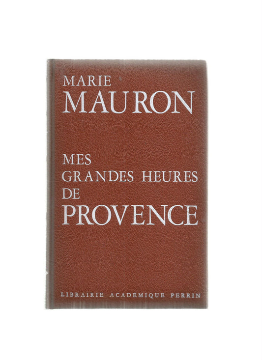 MES GRANDES HEURES DE PROVENCE