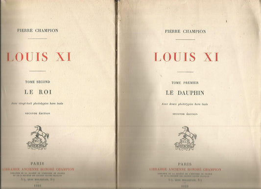 LOUIS XI  tome 1  le dauphin tome 2  le roi  Pierre Champion