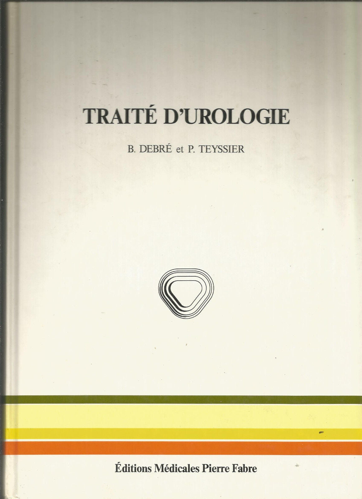 Traité d'urologie - DEBRE B. et TEYSSIER P.