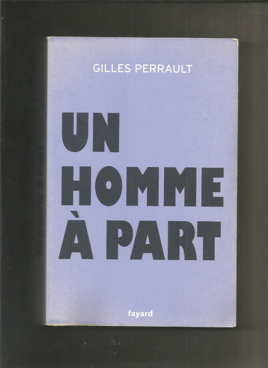 Un homme  part  Gilles Perrault