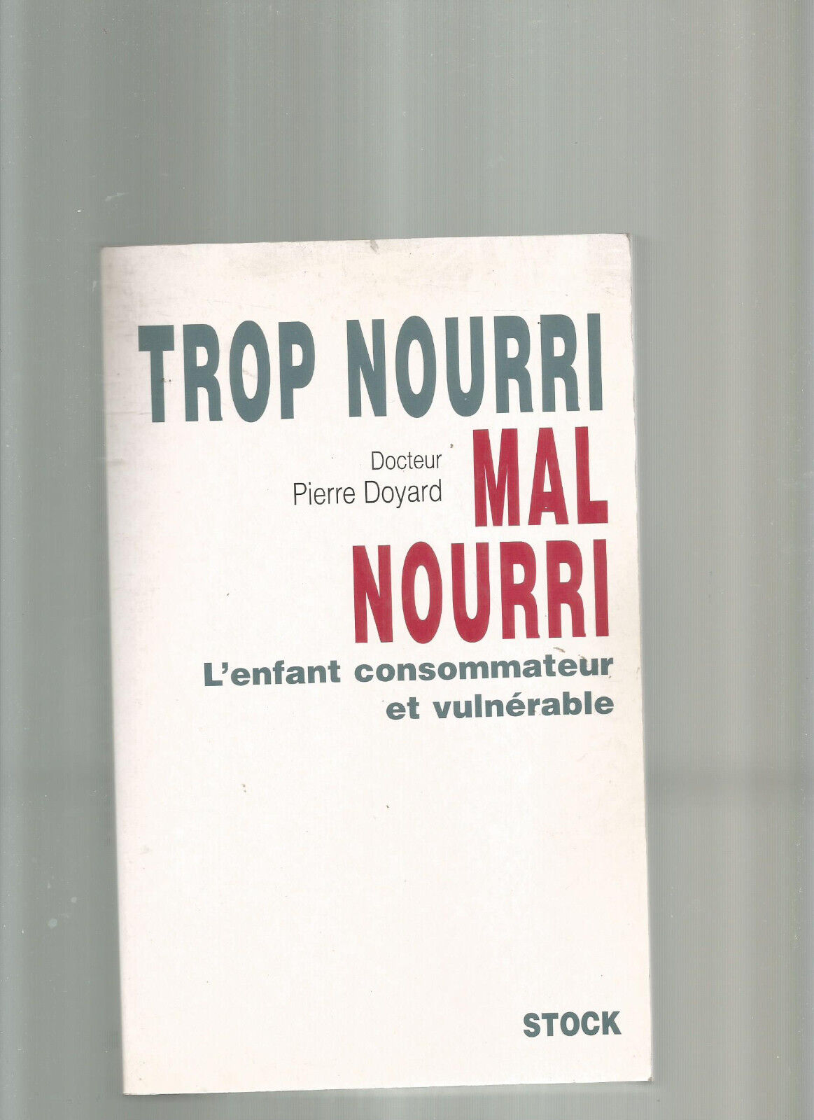 TROP NOURRI MAL NOURRI