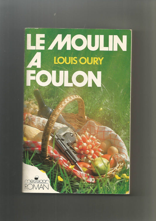 Le Moulin  Foulon  Louis Oury