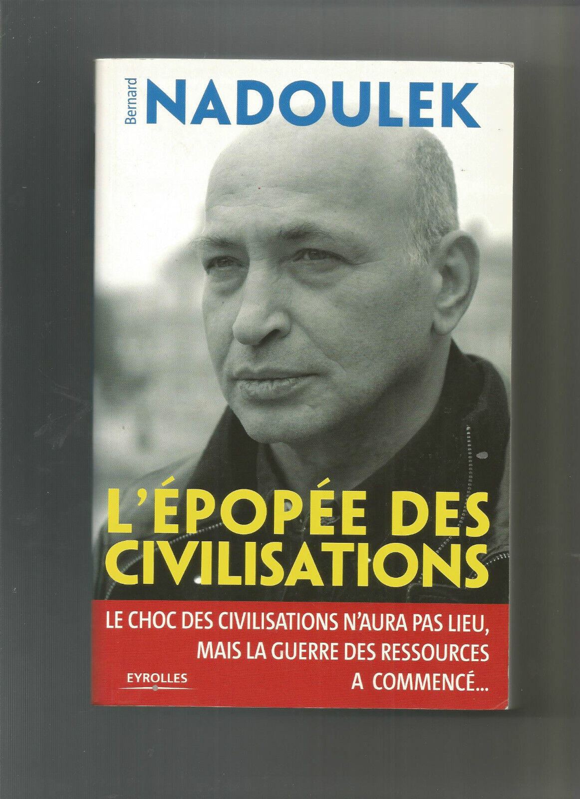 L'épopée des civilisations : Le choc des civilisations n'aura pas lieu, mais ...