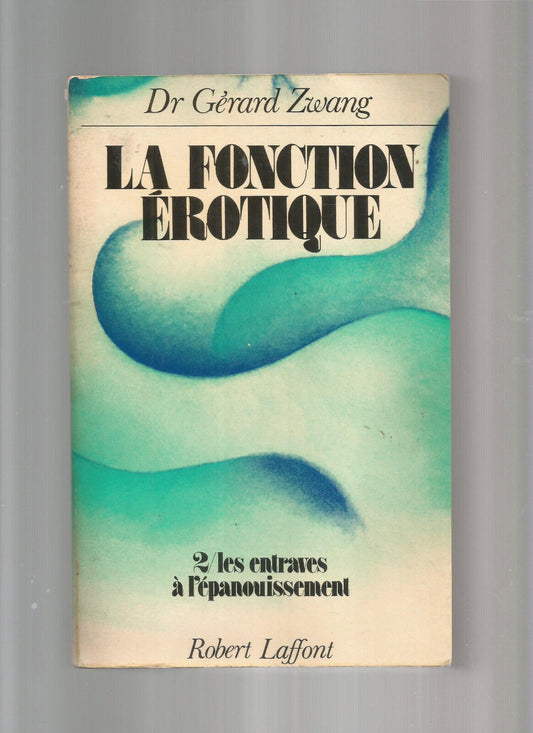 LA FONCTION EROTIQUE TOME 2 LES ENTRAVES A L'EPANOUISSEMENT