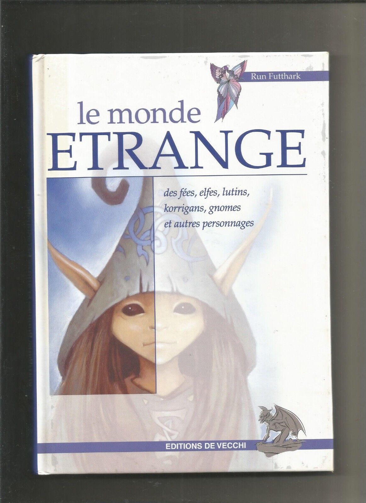 Le monde étrange des fées, elfes, lutins, korrigans, gnomes et autres..