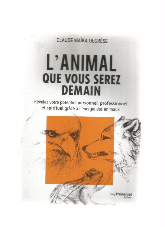 LANIMAL QUE VOUS SEREZ DEMAIN