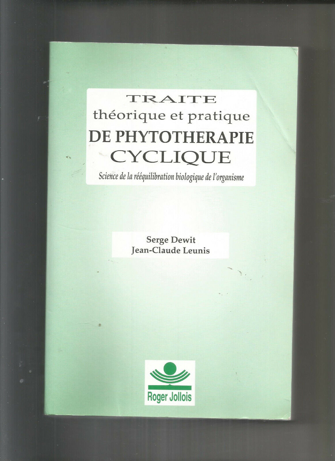 TRAITE THEORIQUE ET PRATIQUE DE PHYTOTHERAPIE CYCLIQUES