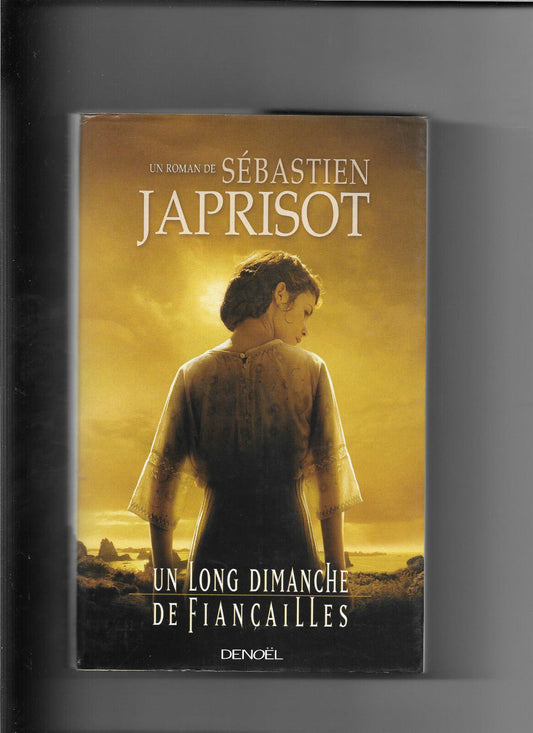 Un long dimanche de fianailles  Sbastien Japrisot  Editions Denol