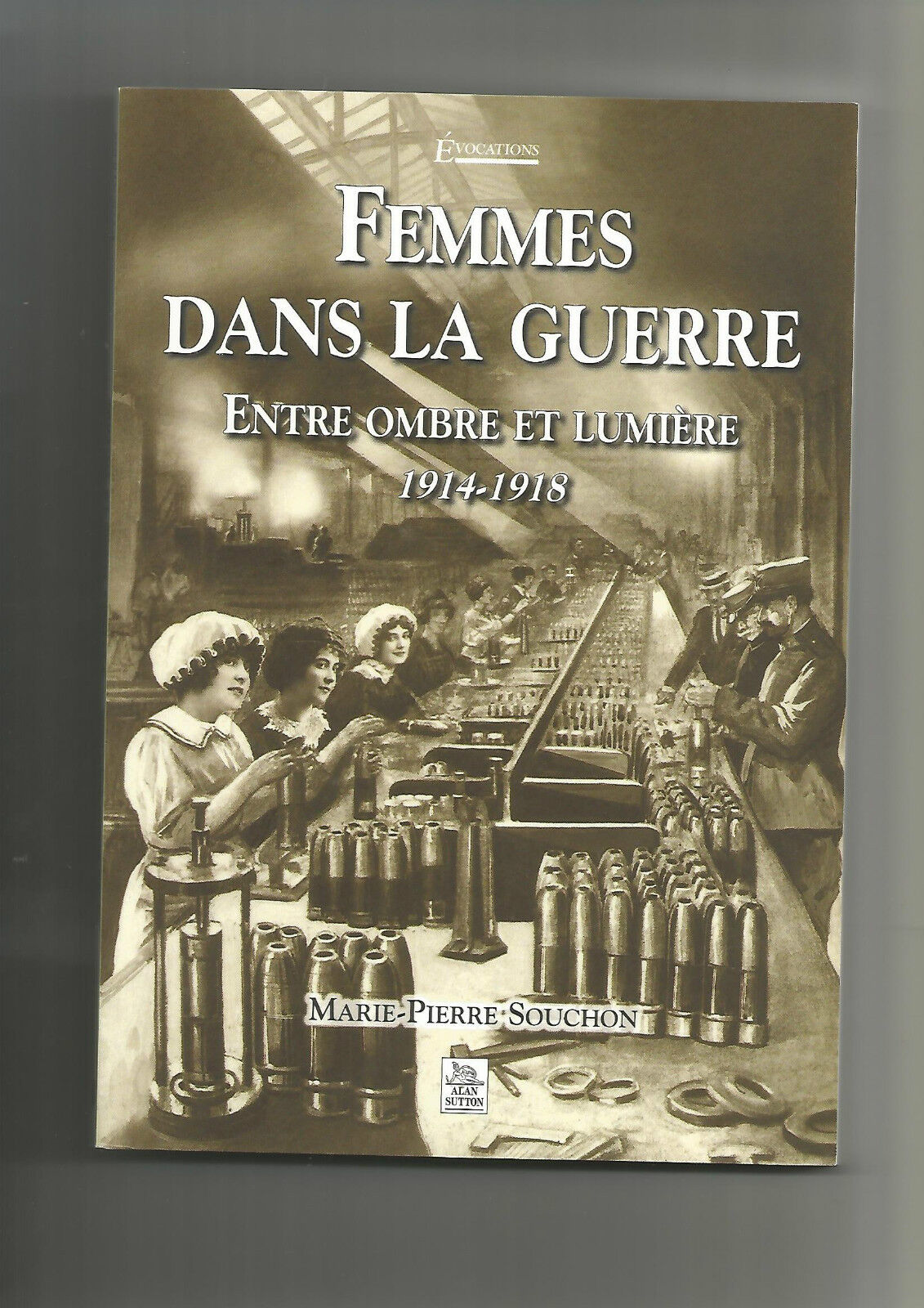 Femmes dans la guerre : Entre ombre et lumière 1914-1918