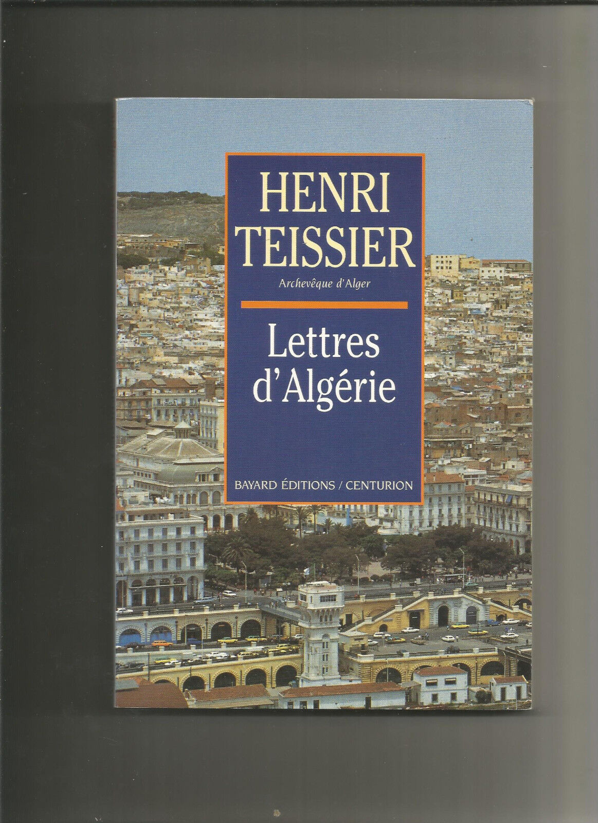 Lettres d'Algérie - Henri Teissier