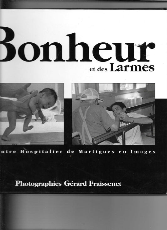 Du bonheur et des larmes - Photographies Gérard Fraissenet