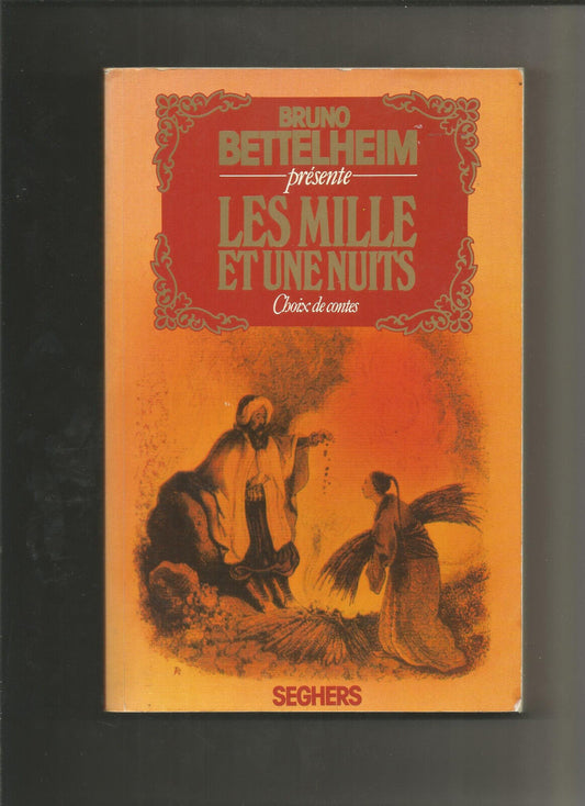 Les mille et une nuits  choix de contes  Bruno Bettelheim