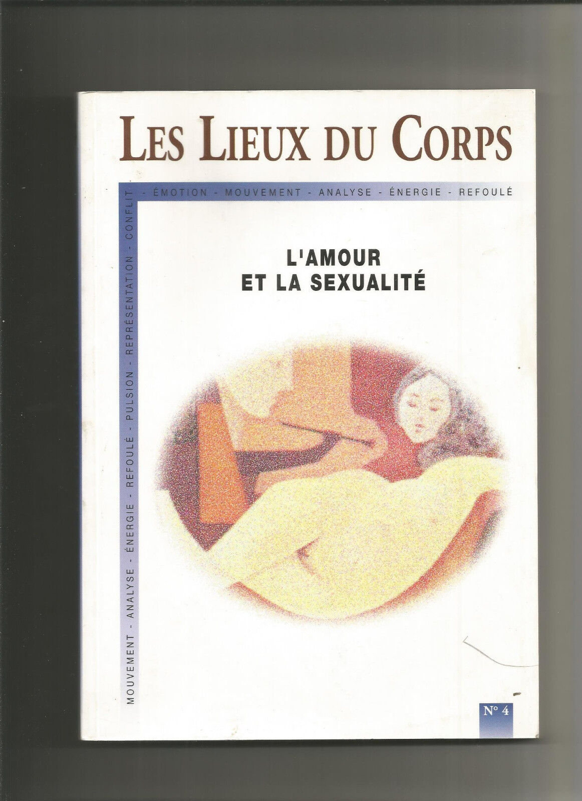 Les lieux du corps - L'amour et la sexualité