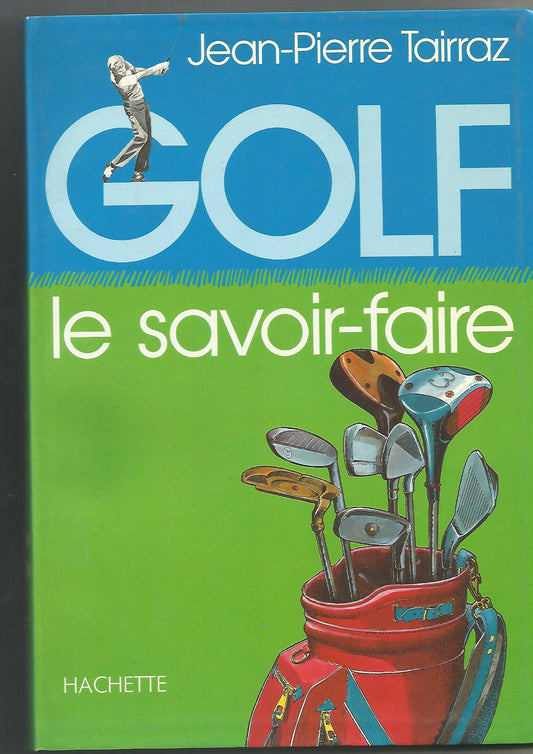 JEAN-PIERRE TAIRRAZ GOLF LE SAVOIR-FAIRE