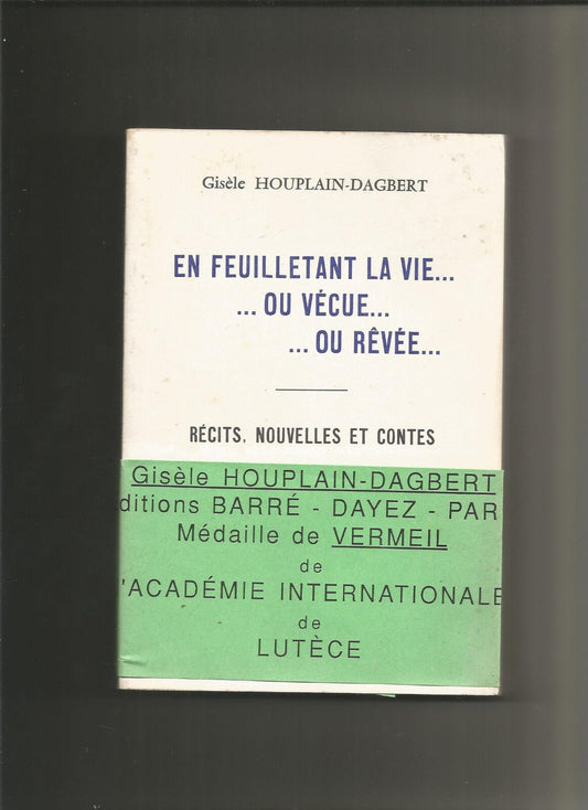 En feuilletant la vie... Ou vécue... Ou rêvée...