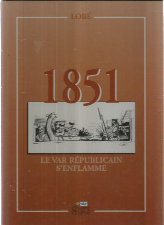 1851 LE VAR REPUBLICAIN S'ENFLAMME