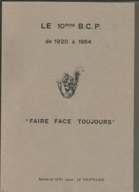 Le 10e B.C.P. de 1920 à 1964 - Faire face toujours