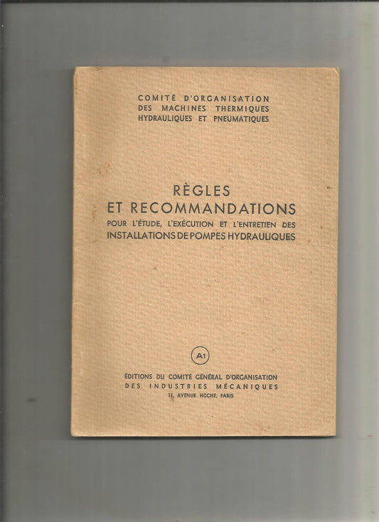 Règles et recommandations pour l'étude, l'exécution et l'entretien de pompes..