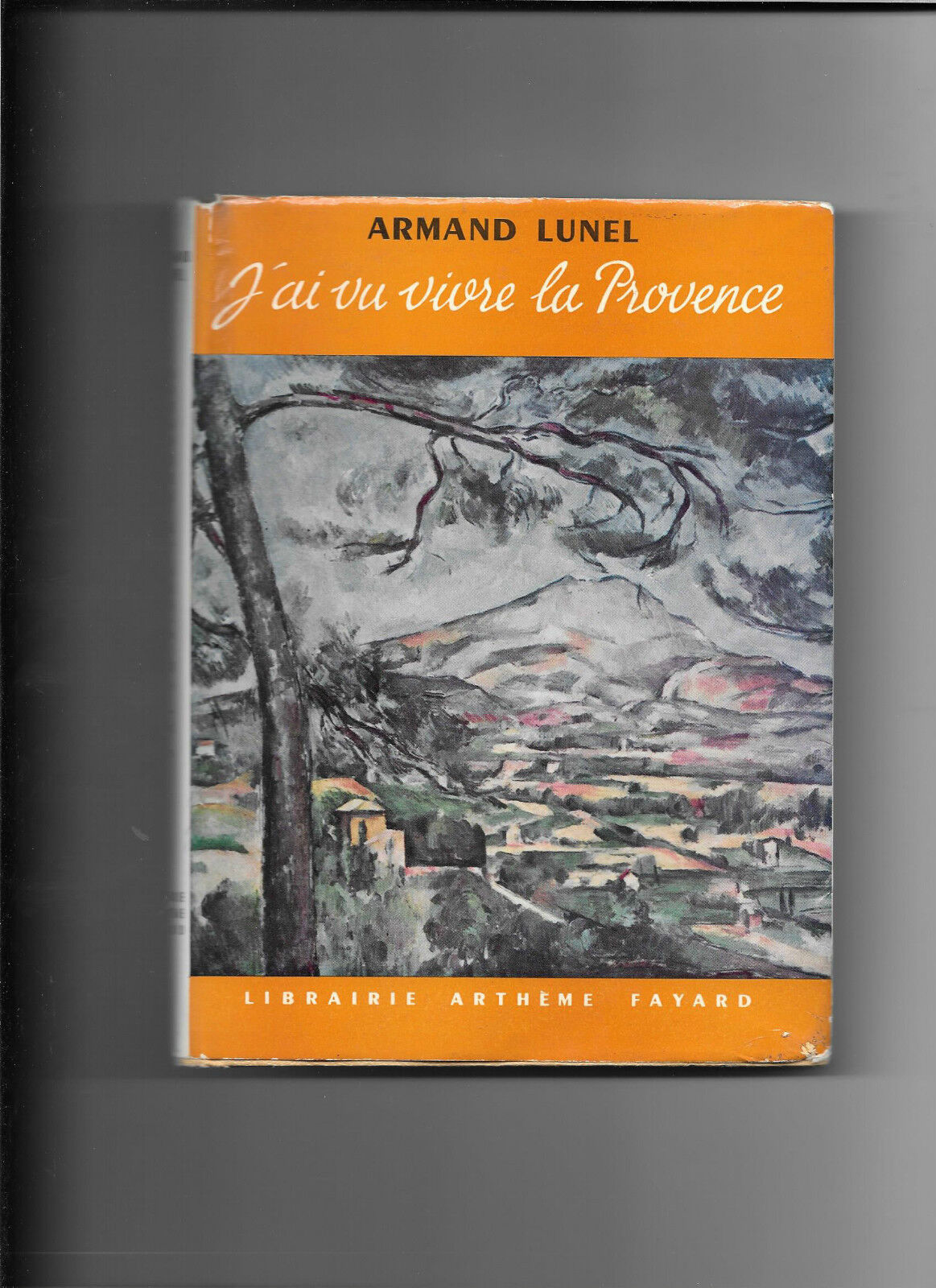 J'ai vu vivre la Provence - Armand Lunel