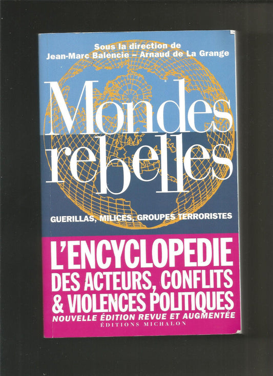 Mondes rebelles  Gurillas milices groupes terroristes