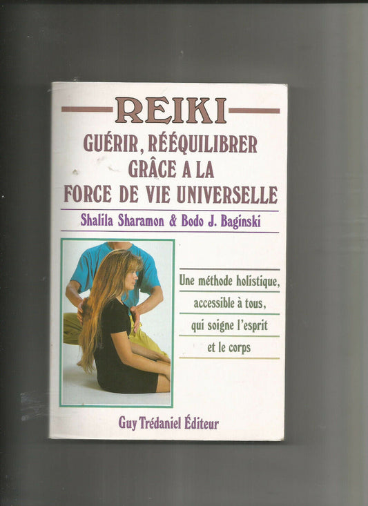 REIKI GUERIR REEQUILIBRER GRACE A LA FORCE DE VIE UNIVERSELLE