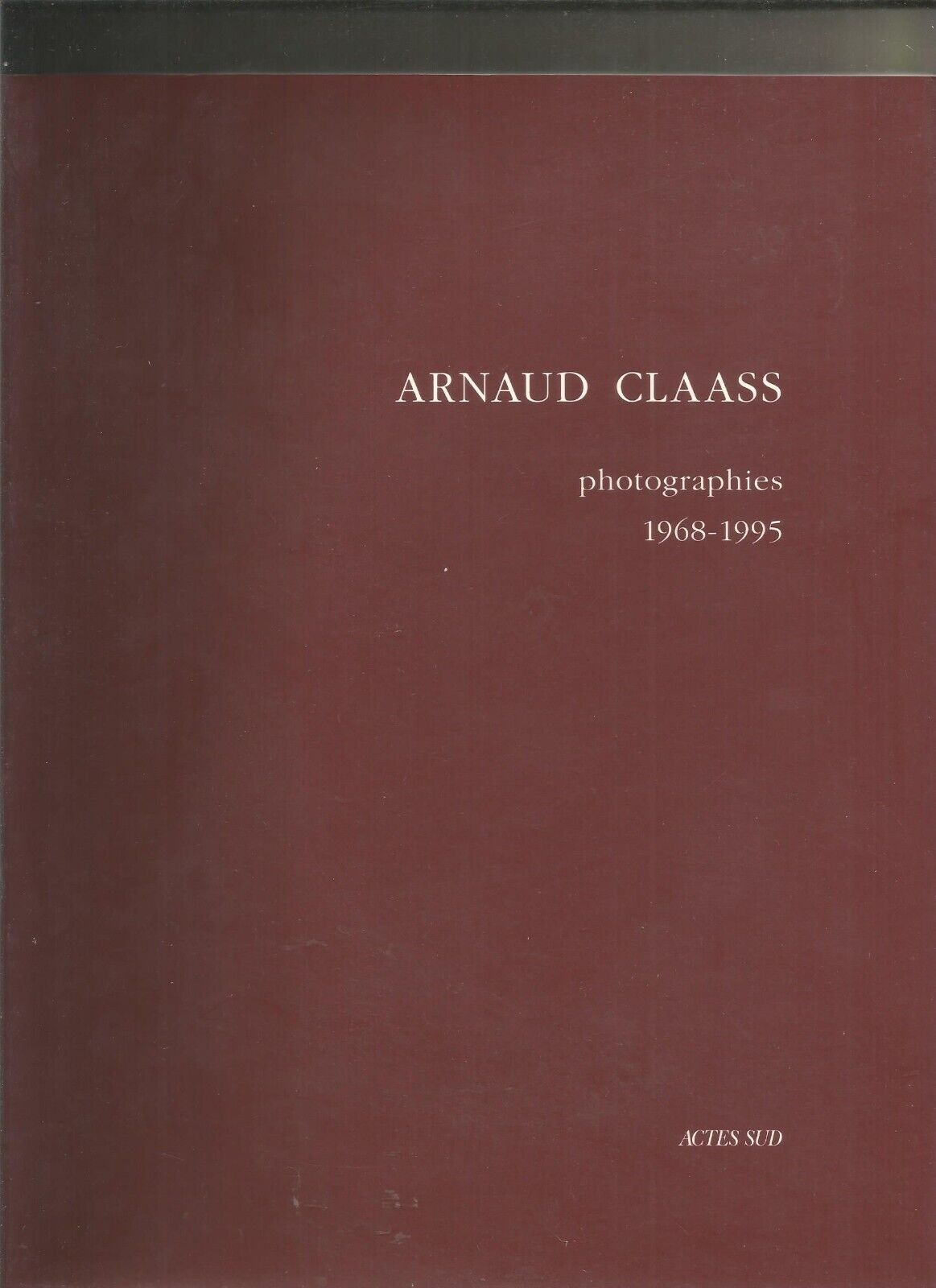 Arnaud Claass - "Photographies 1968-1995"