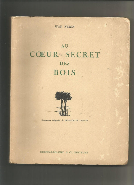 Au coeur secret des bois  Jean Nesmy