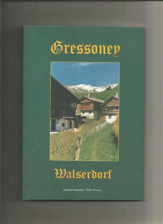 Gressoney walserdorf - Edizioni Guindani - Valle d'Aosta