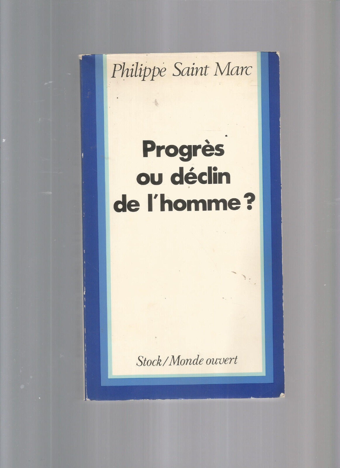 PROGRES OU DECLIN DE L'HOMME