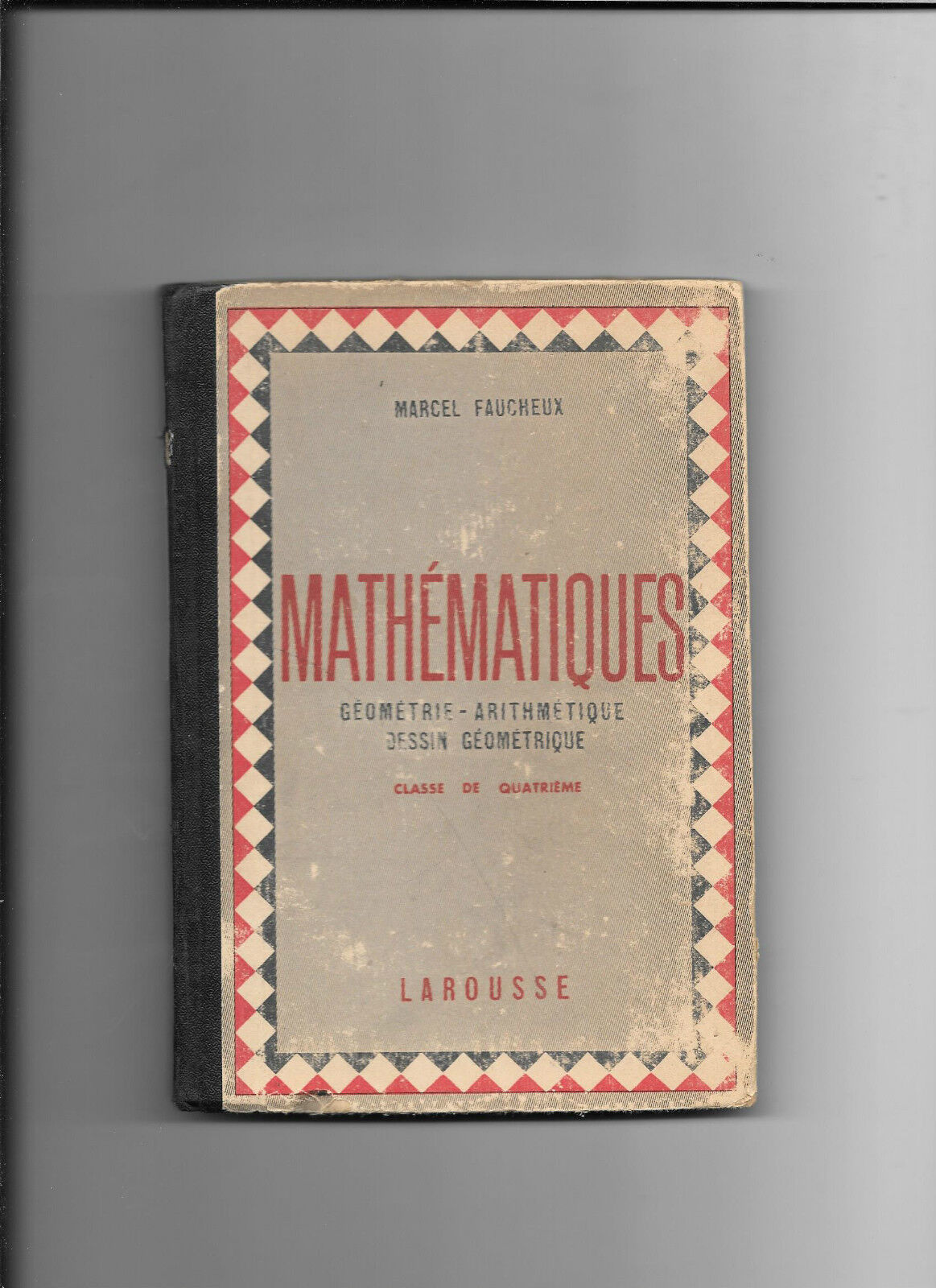 Mathématiques - Marcel Faucheux - Larousse 1943