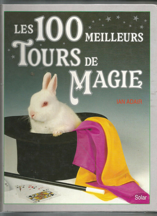 LES 100 MEILLEURS TOURS DE MAGIE