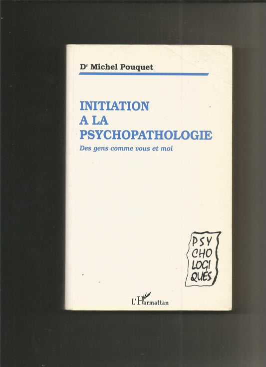 Initiation  la psychopathologie  Michel Pouquet