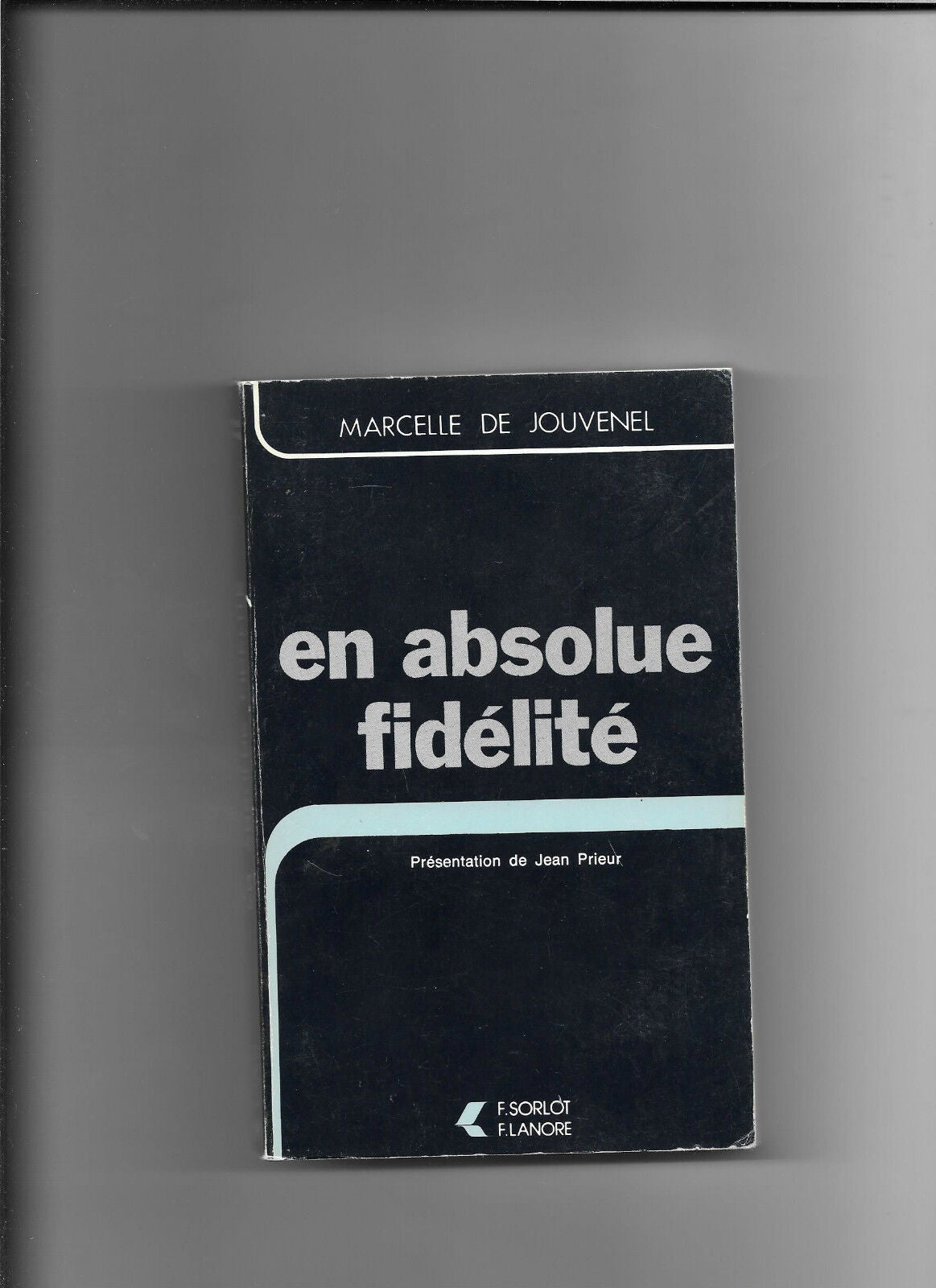 En absolue fidélité - Marcelle de Jouvenel