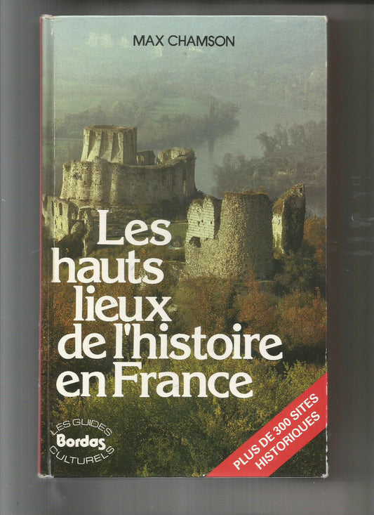 LES HAUTS LIEUX DE L'HISTOIRE EN FRANCE