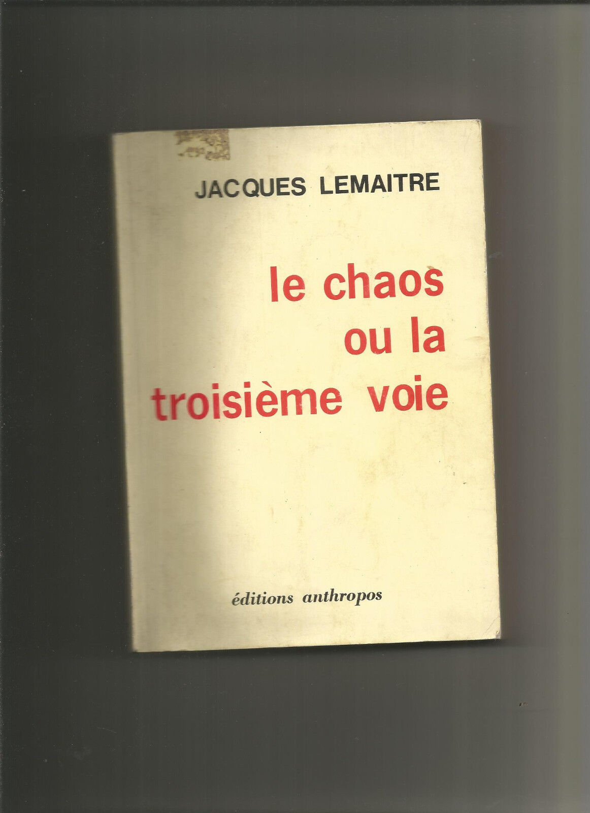 Le chaos ou la troisime voie  Jacques Lemaitre