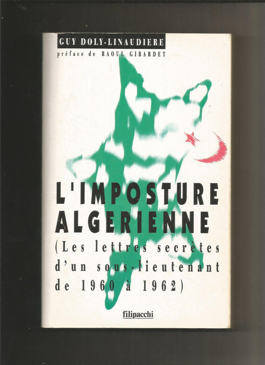 L'imposture algerienne/lettres secrètes d'un sous-lieutenant de 1960 a 1962