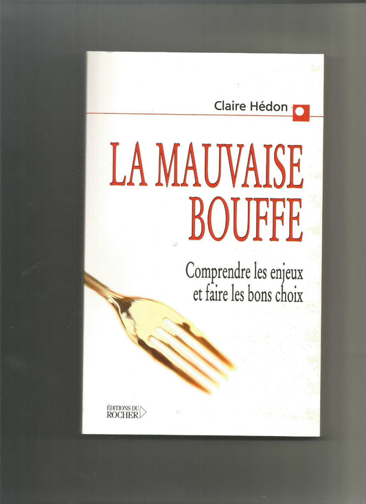 La mauvaise bouffe  Claire Hdon