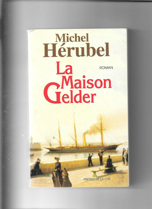 La maison Gelder - Michel Hérubel