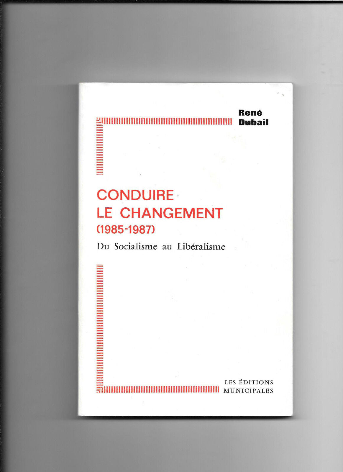 Conduire le changement (1985-1987) - René Dubail