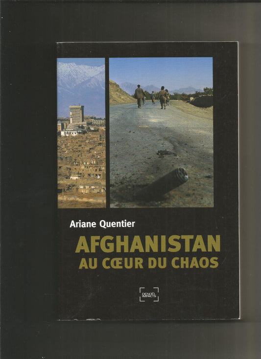 Afghanistan : au cœur du chaos - Ariane Quentier