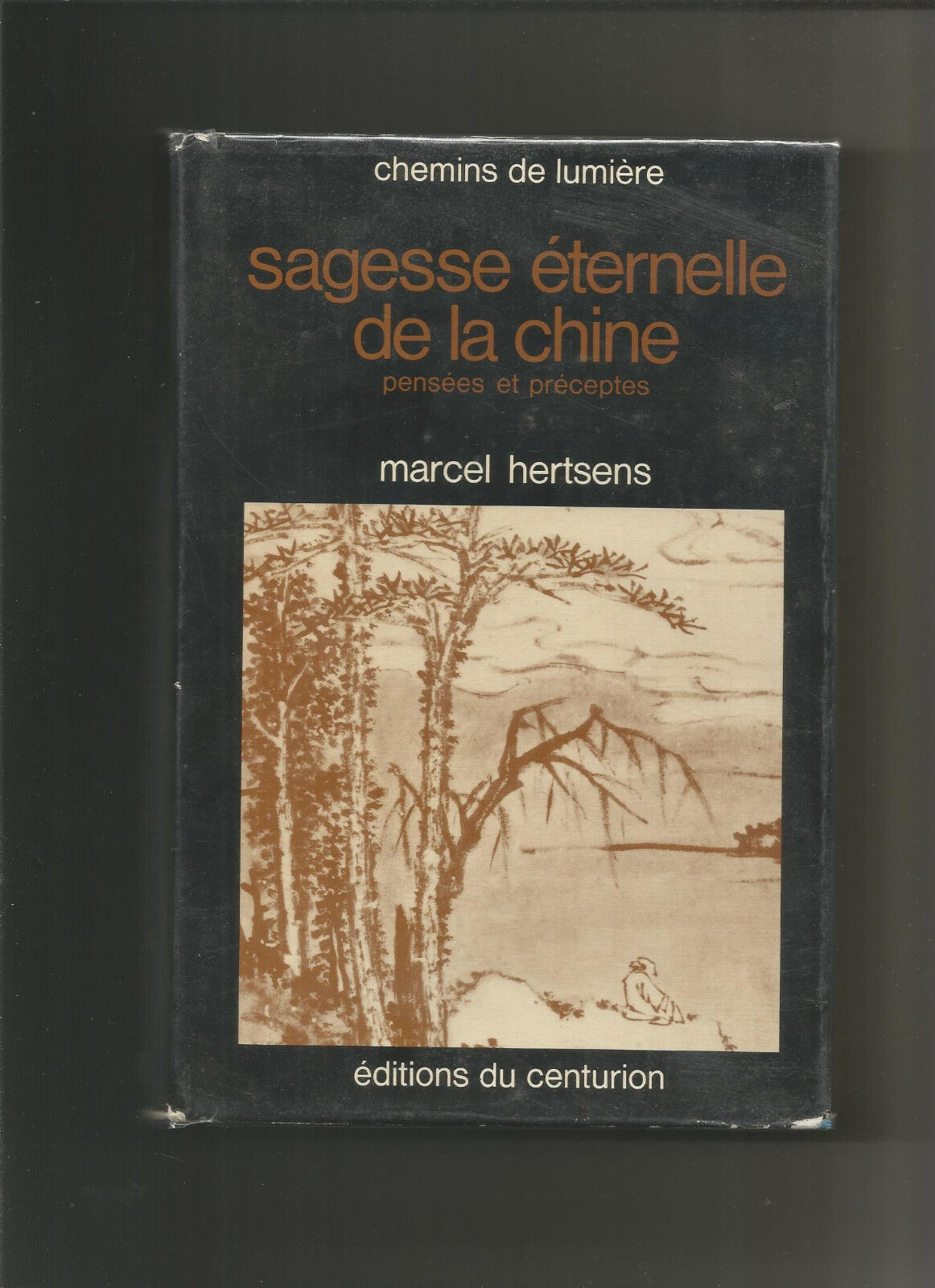 Marcel  HERTSENS Sagesse ternelle de la Chine penses et prceptes