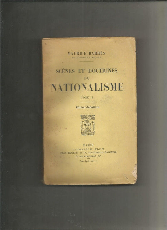 SCENES ET DOCTRINES DU NATIONALISME  TOME II  BARRES MAURICE  1925