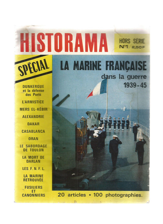 HISTORAMA HORS SERIE N° 1 LA MARINE FRANCAISE DANS LA GUERRE 1939-45