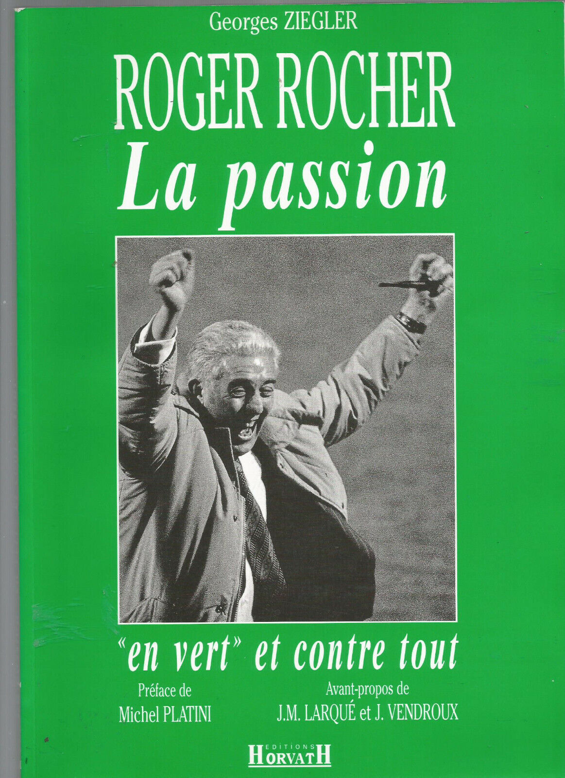 LA PASSION EN VERT ET CONTRE TOUT